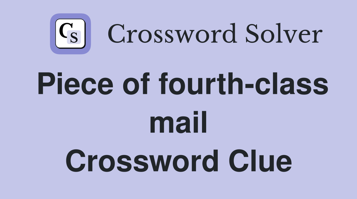 Piece of fourth-class mail Crossword Clue