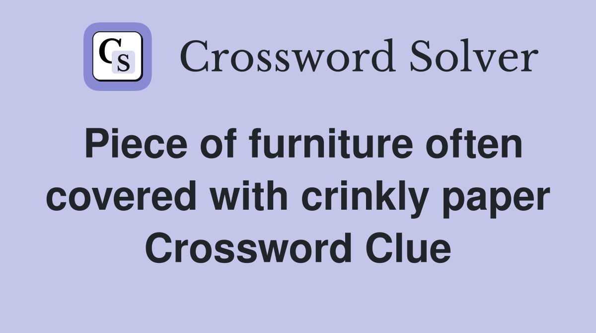 Piece of furniture often covered with crinkly paper Crossword Clue