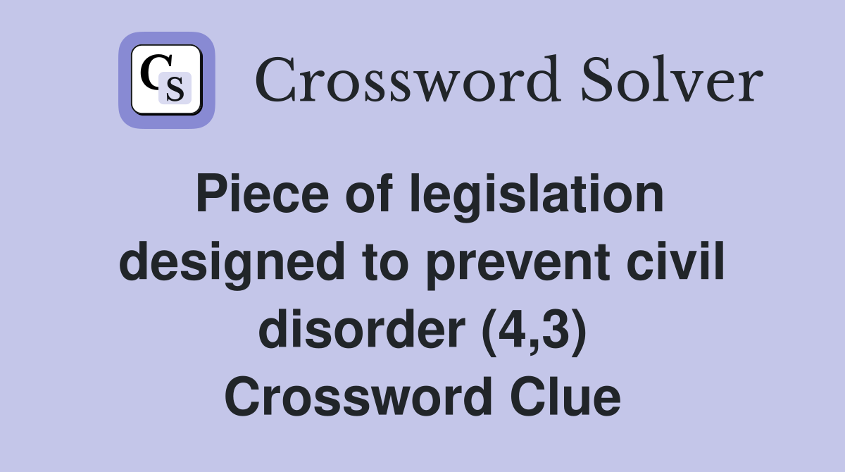 Piece of legislation designed to prevent civil disorder (4,3) Crossword Clue