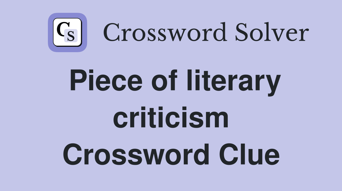 Piece of literary criticism Crossword Clue