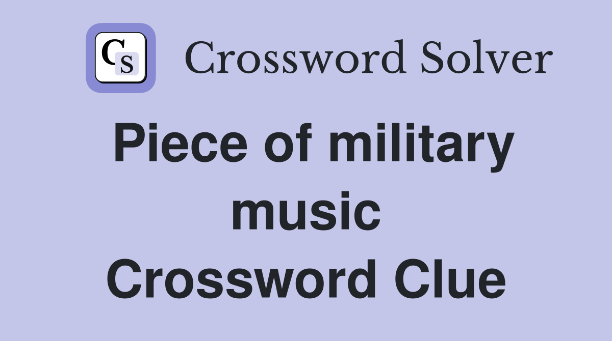 Piece of military music Crossword Clue