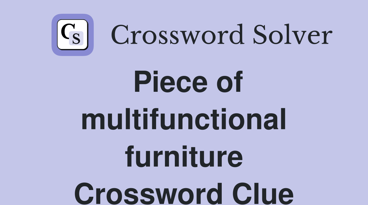 Piece of multifunctional furniture Crossword Clue