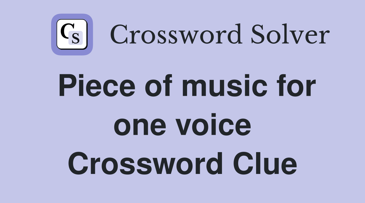 Piece of music for one voice Crossword Clue