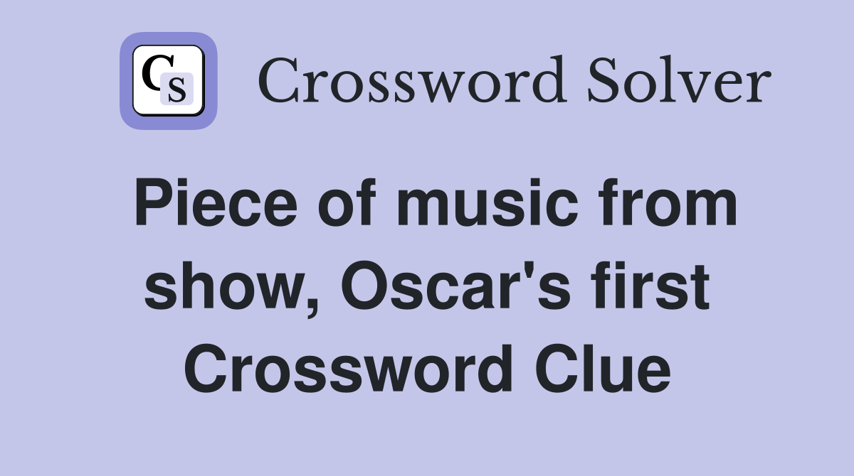 Piece of music from show, Oscar's first Crossword Clue