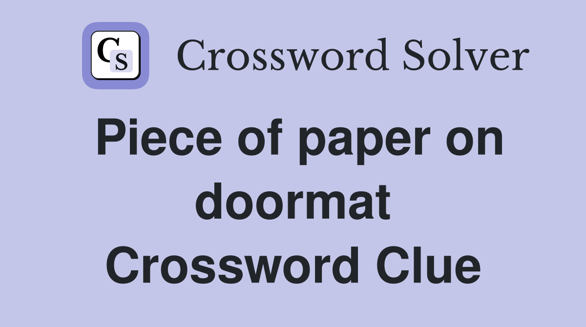 Piece of paper on doormat Crossword Clue