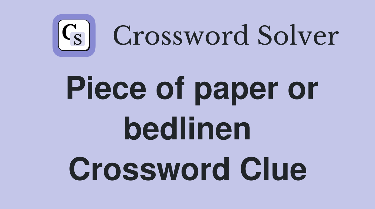 Piece of paper or bedlinen Crossword Clue