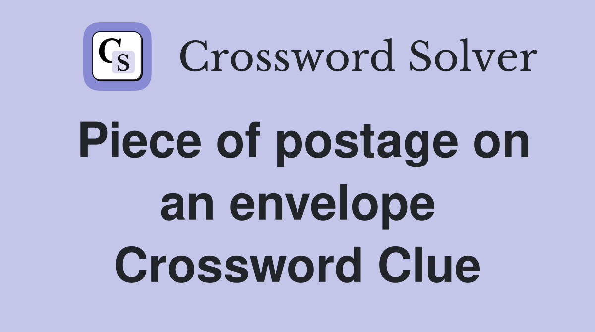 Piece of postage on an envelope Crossword Clue