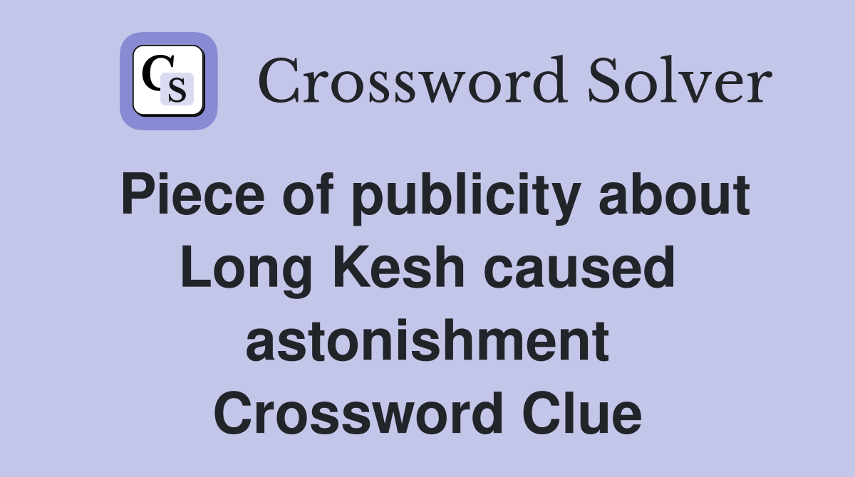 Piece of publicity about Long Kesh caused astonishment Crossword Clue
