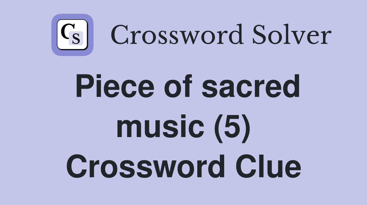 Piece of sacred music (5) Crossword Clue