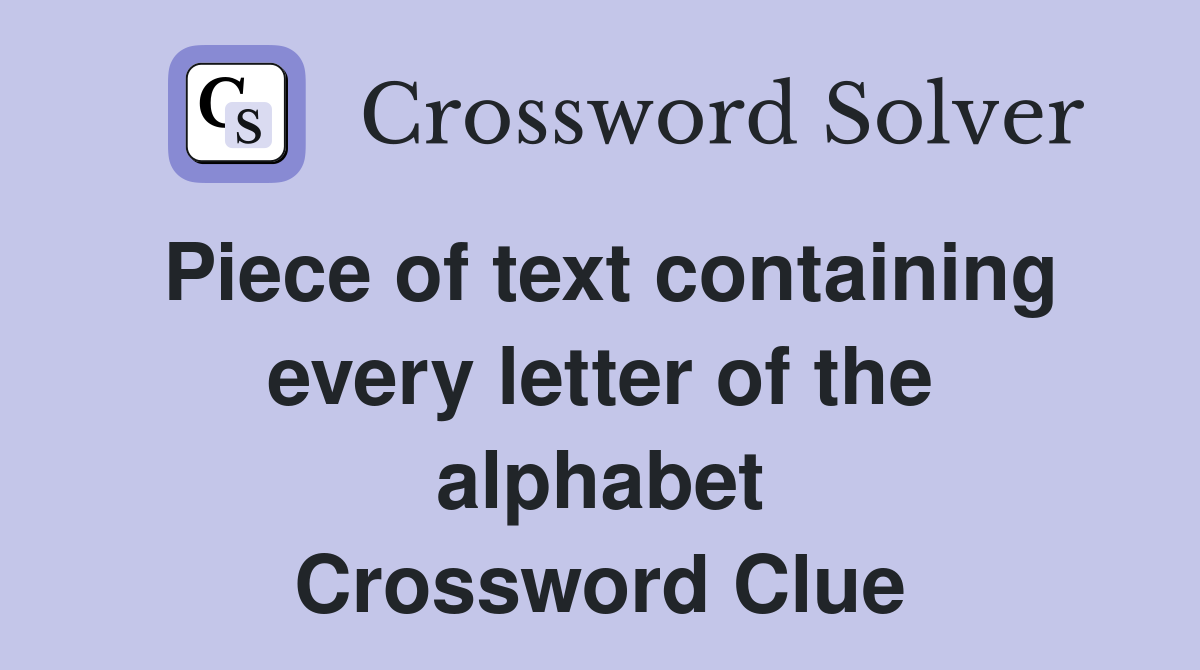 Piece of text containing every letter of the alphabet Crossword Clue