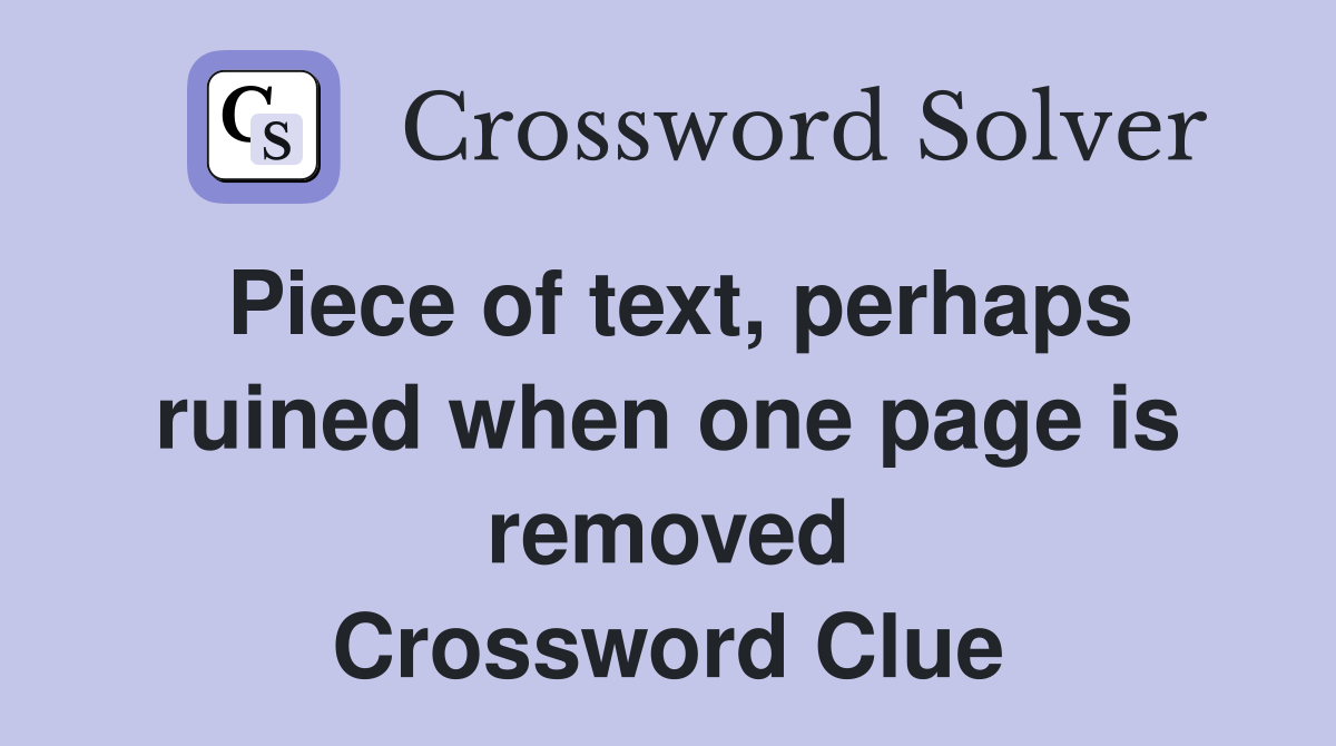 Piece of text, perhaps ruined when one page is removed Crossword Clue