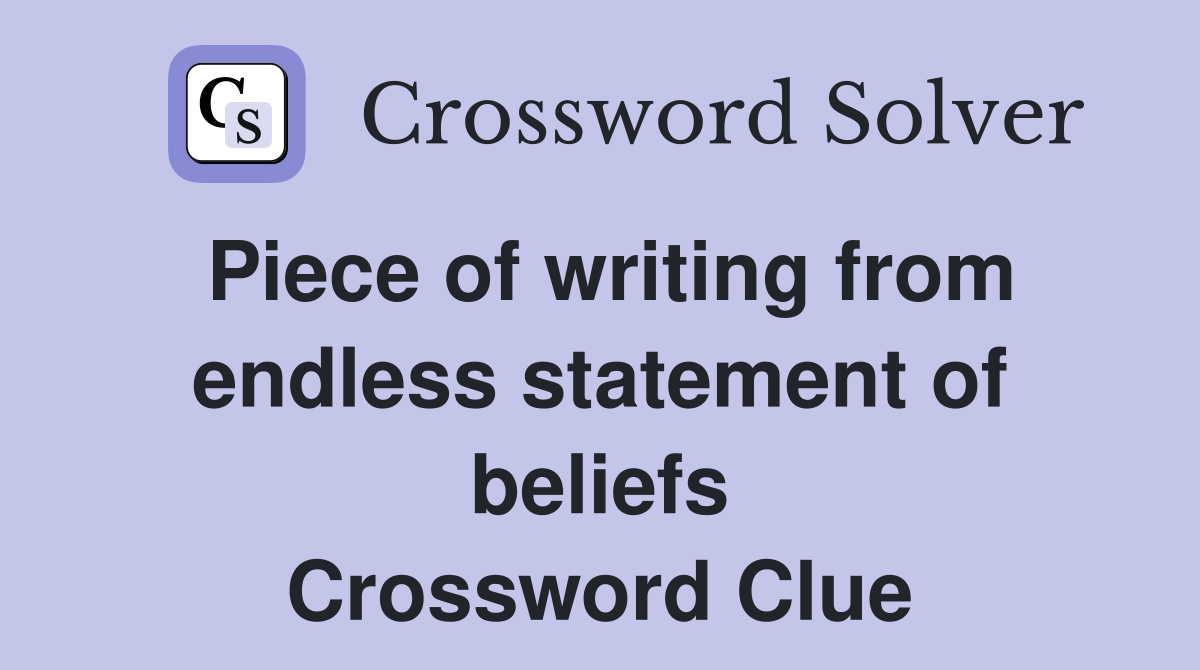 Piece of writing from endless statement of beliefs Crossword Clue