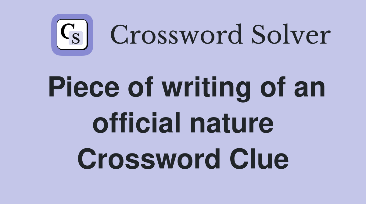 Piece of writing of an official nature Crossword Clue