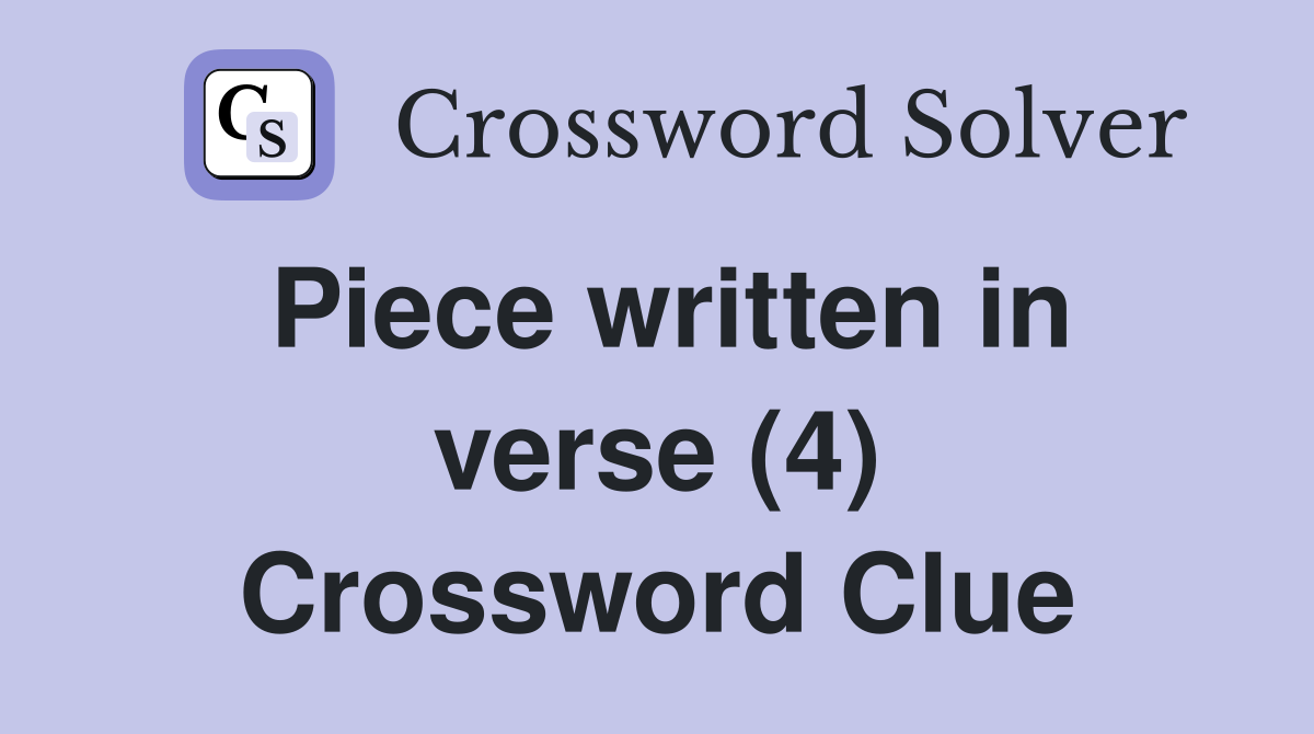 Piece written in verse (4) Crossword Clue