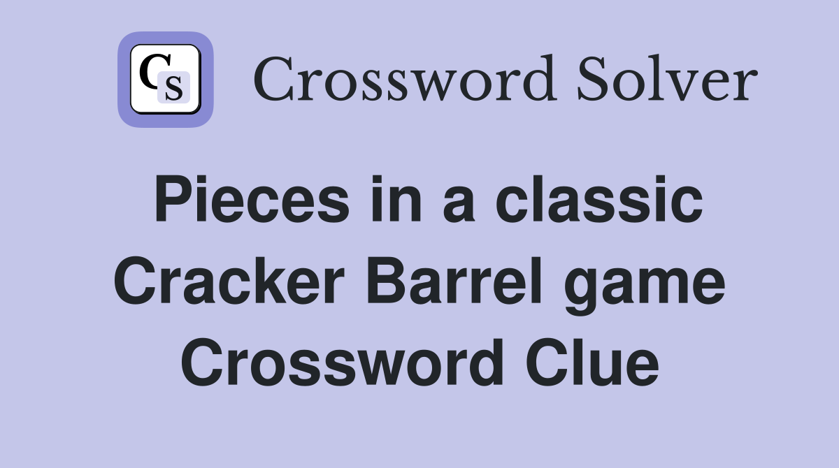 Pieces in a classic Cracker Barrel game Crossword Clue