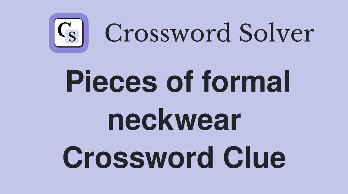 Pieces of formal neckwear Crossword Clue