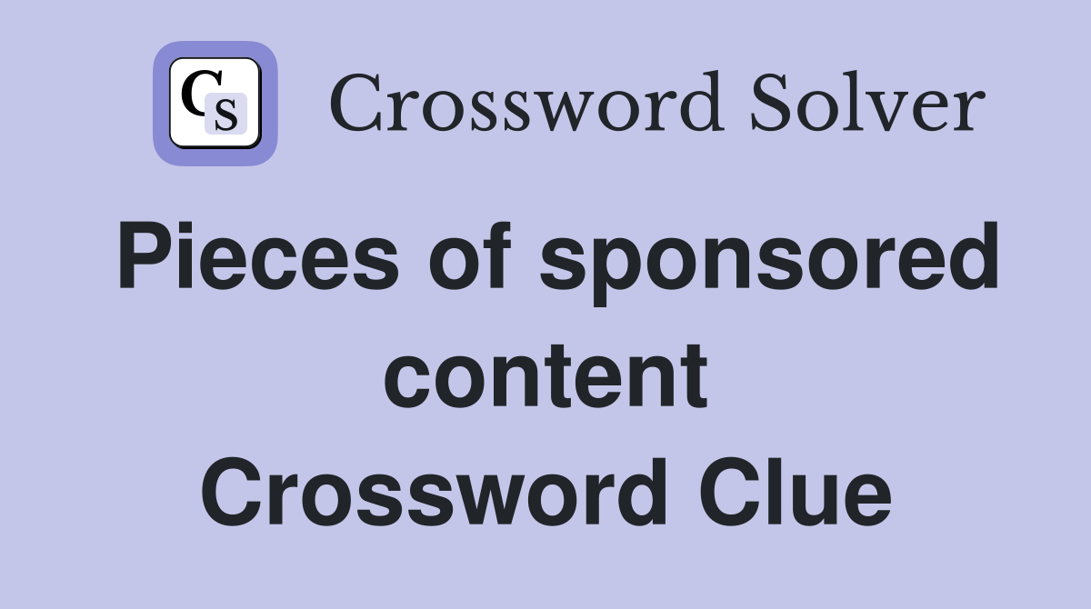 Pieces of sponsored content Crossword Clue