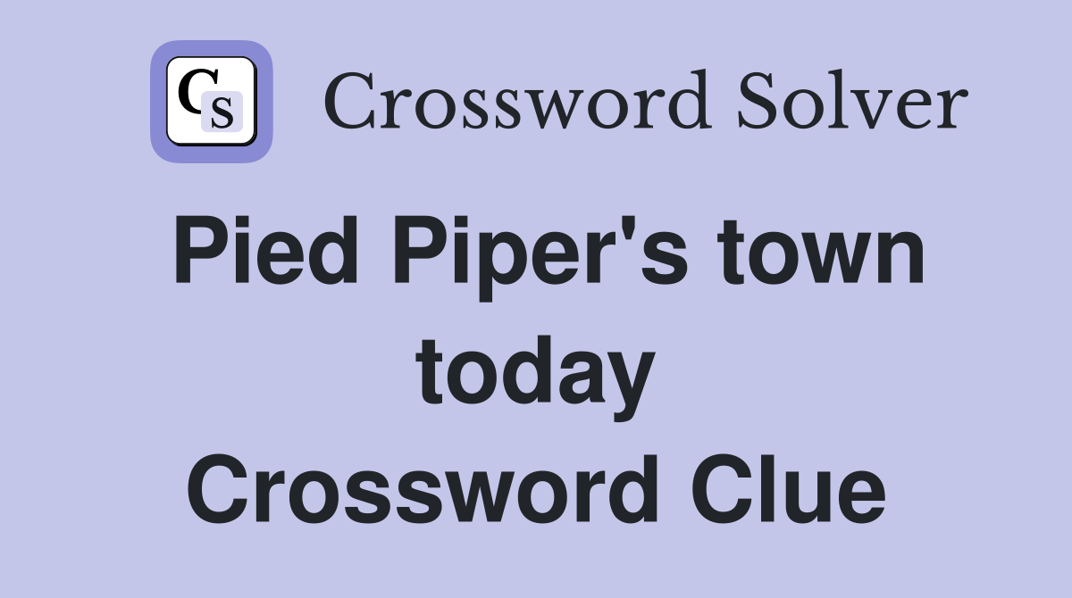 Pied Piper's town today Crossword Clue