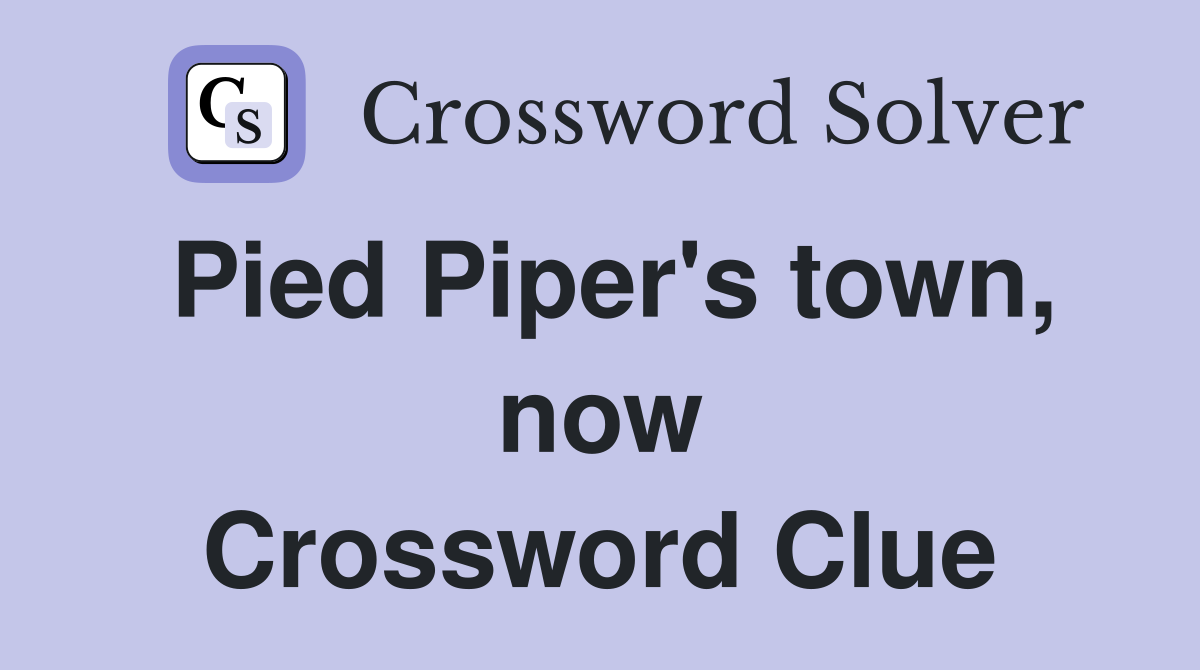 Pied Piper's town, now Crossword Clue