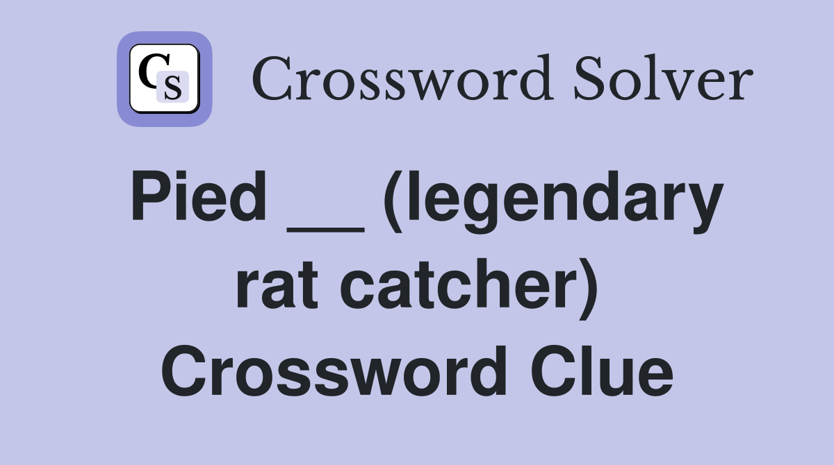 Pied __ (legendary rat catcher) Crossword Clue