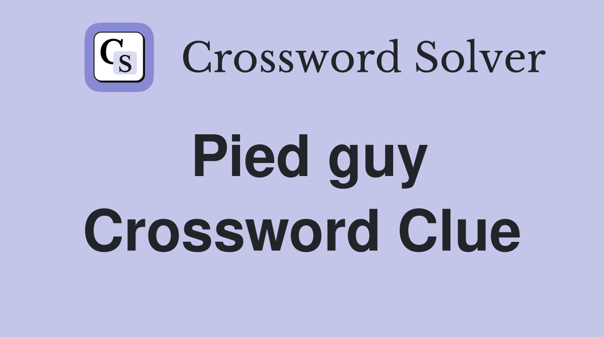 Pied guy Crossword Clue