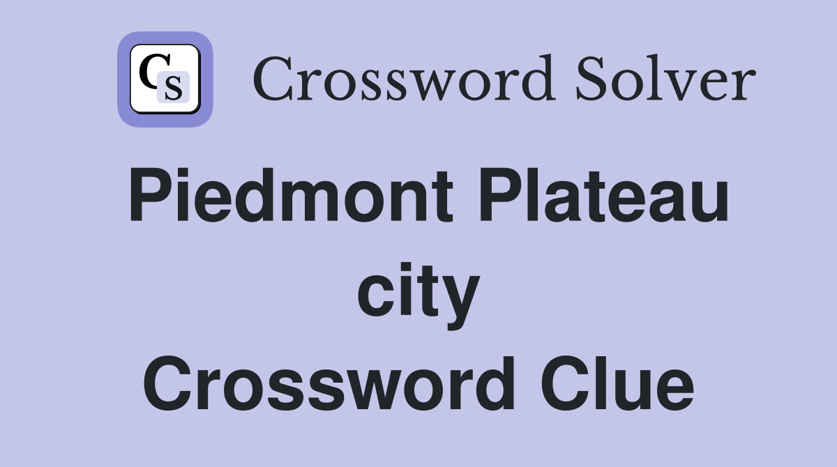 Piedmont Plateau city Crossword Clue