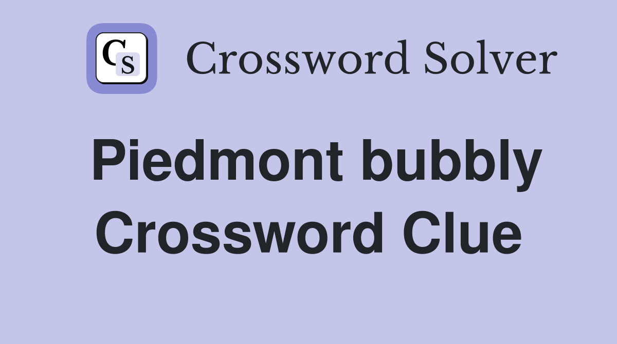 Piedmont bubbly Crossword Clue