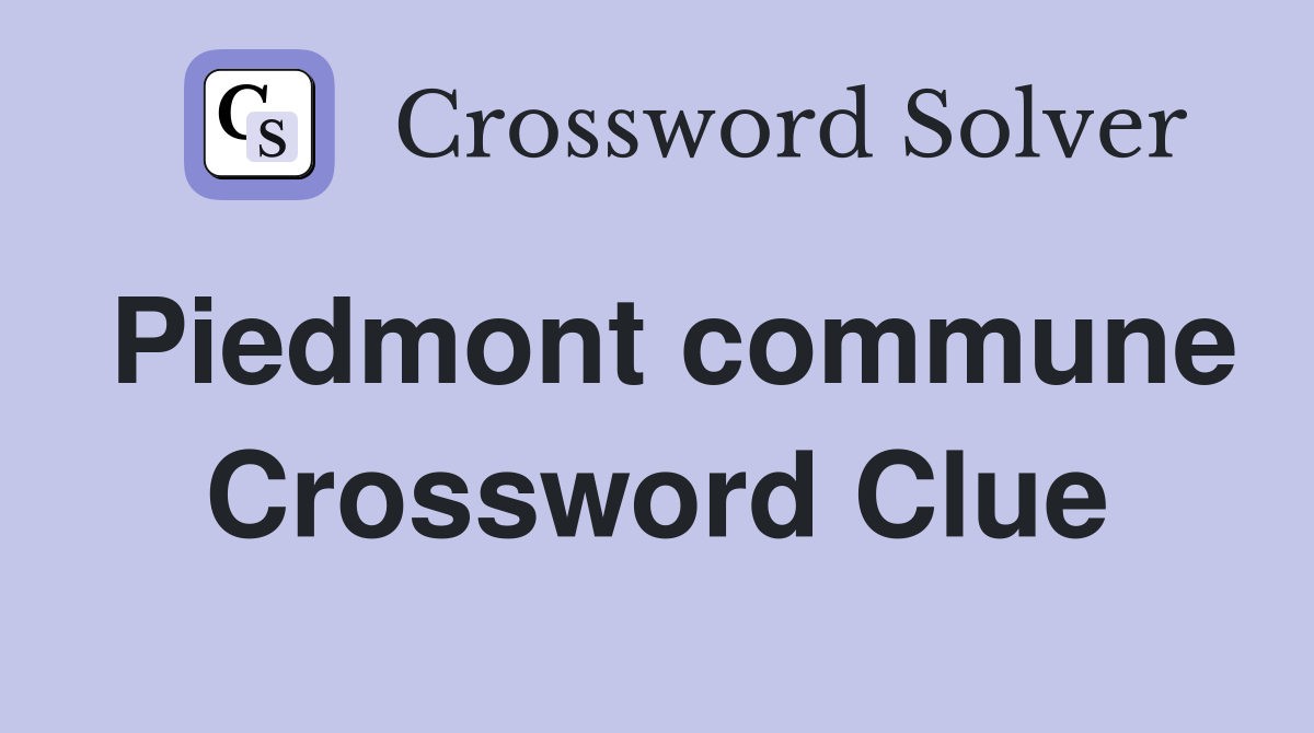 Piedmont commune Crossword Clue