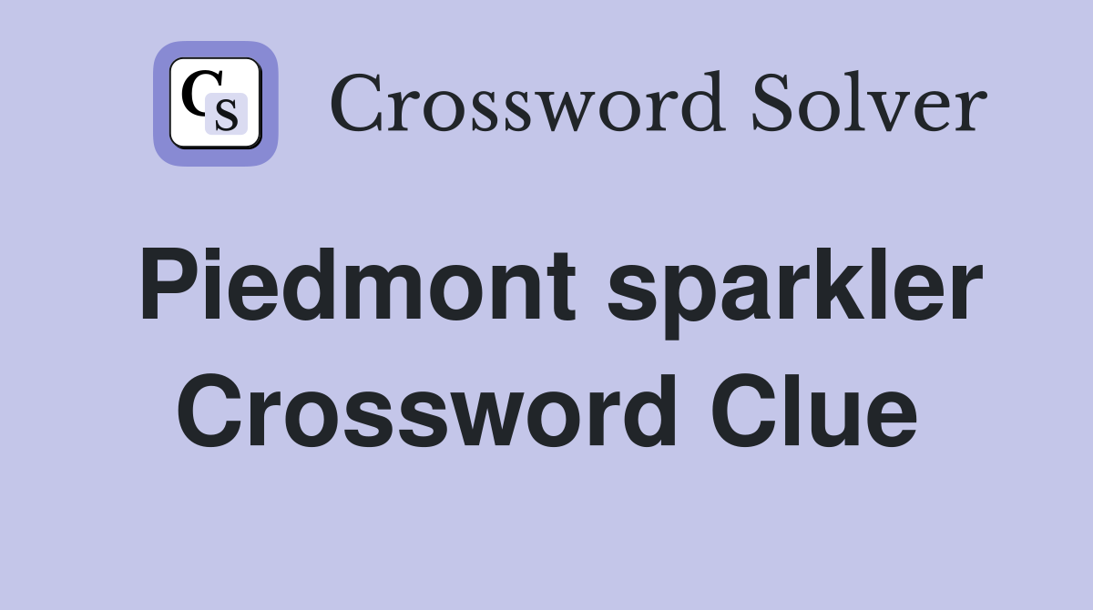 Piedmont sparkler Crossword Clue
