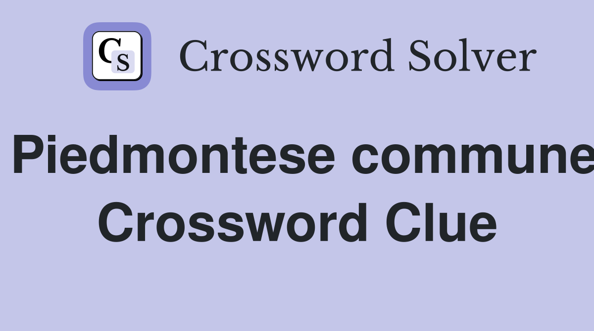Piedmontese commune Crossword Clue