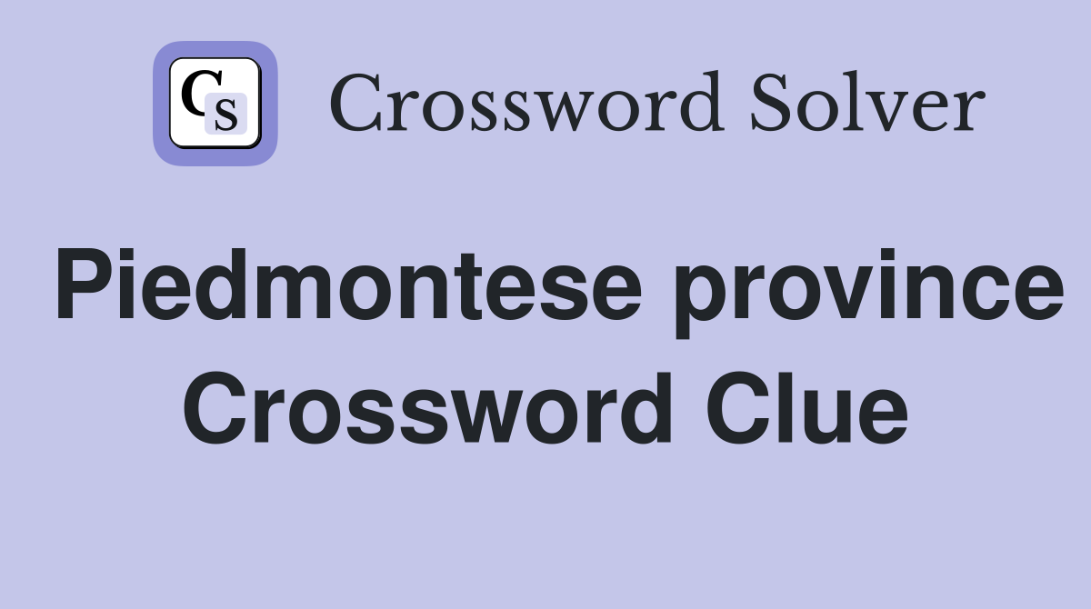 Piedmontese province Crossword Clue