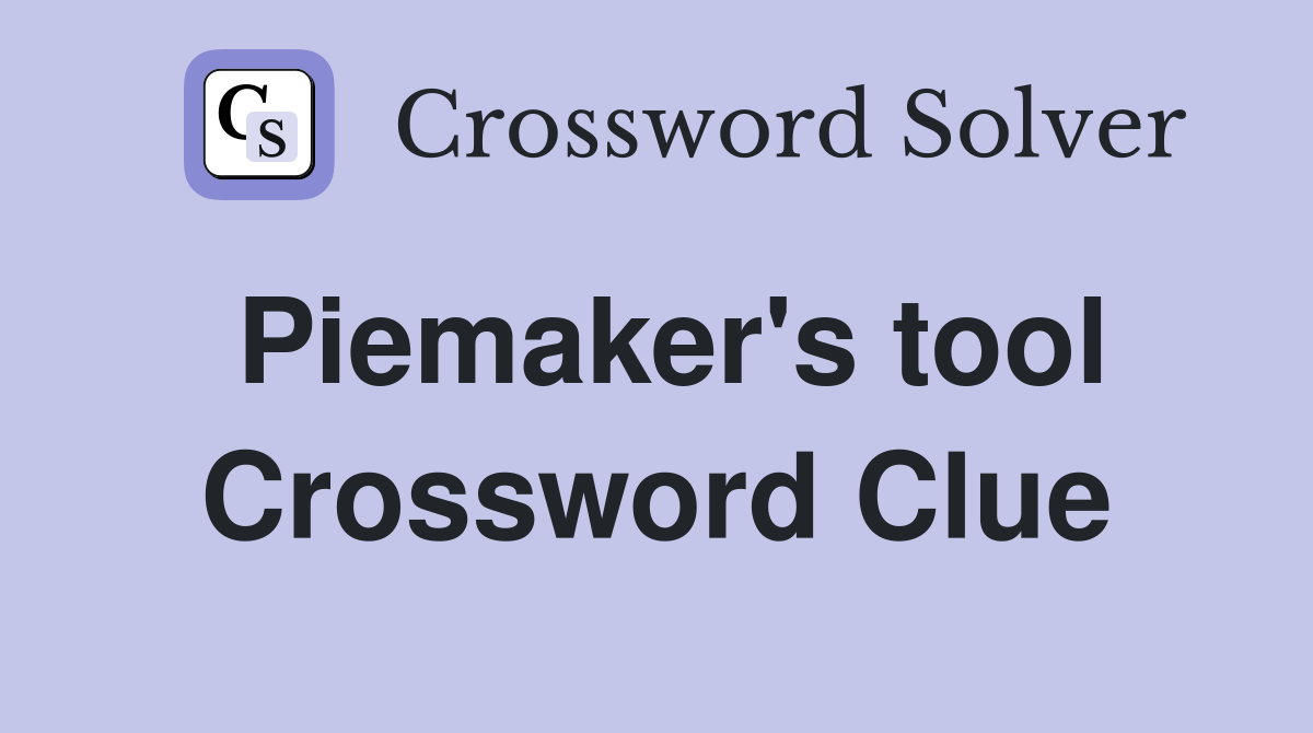Piemaker's tool Crossword Clue