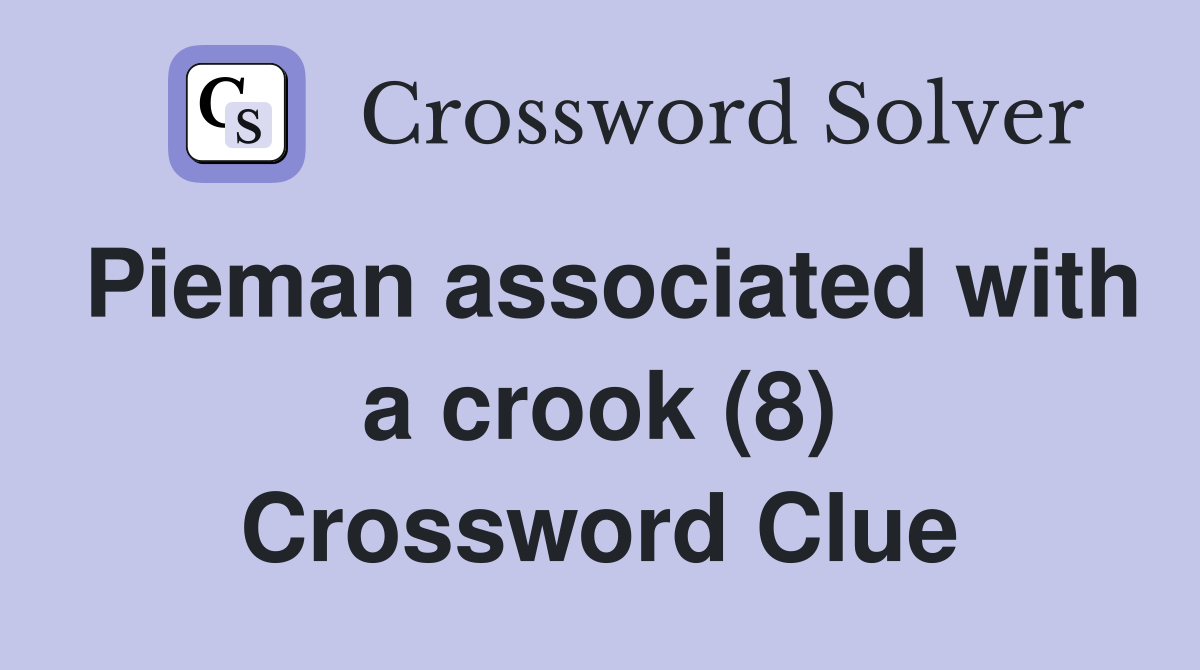 Pieman associated with a crook (8) Crossword Clue
