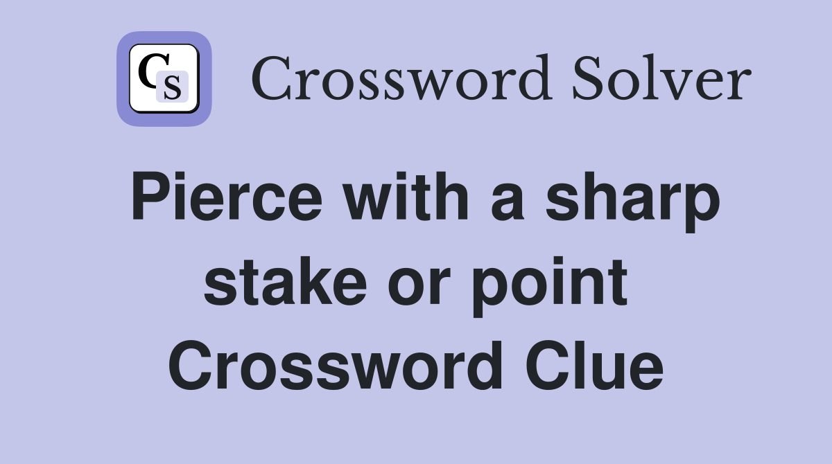 Pierce with a sharp stake or point Crossword Clue