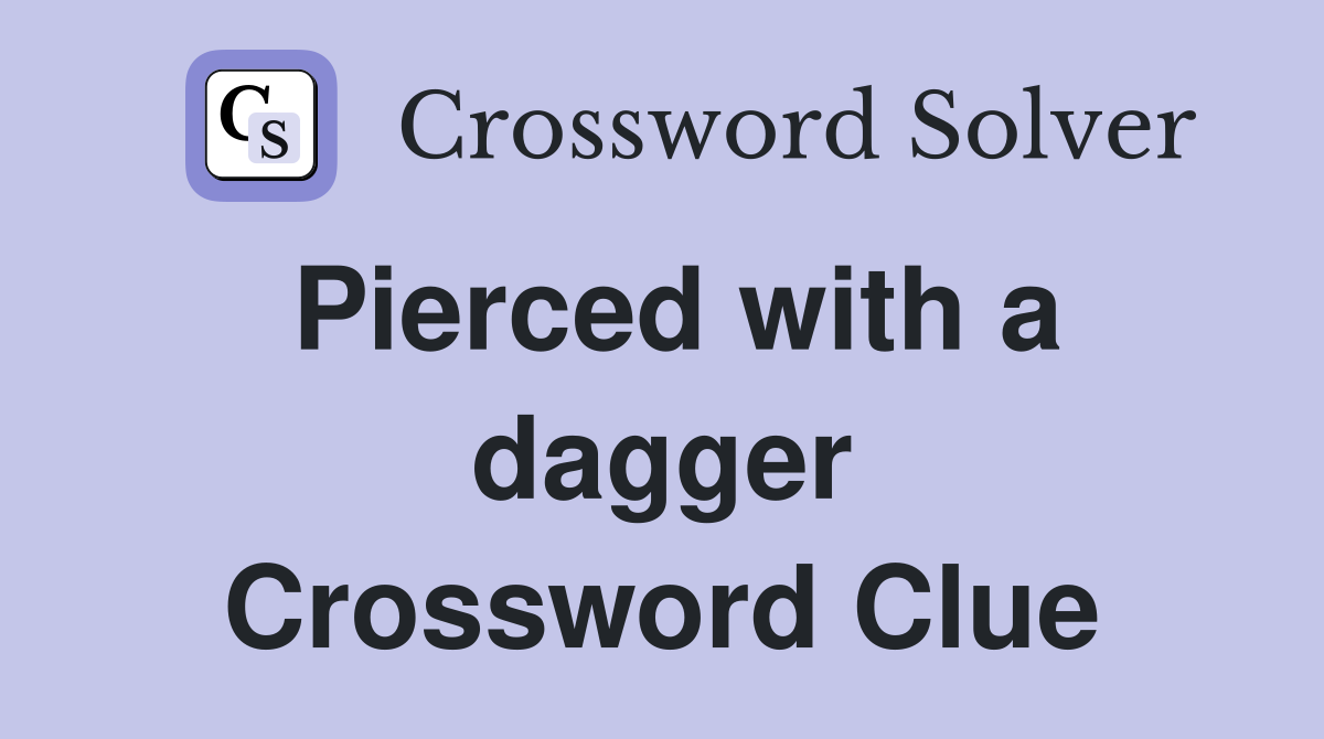 Pierced with a dagger Crossword Clue