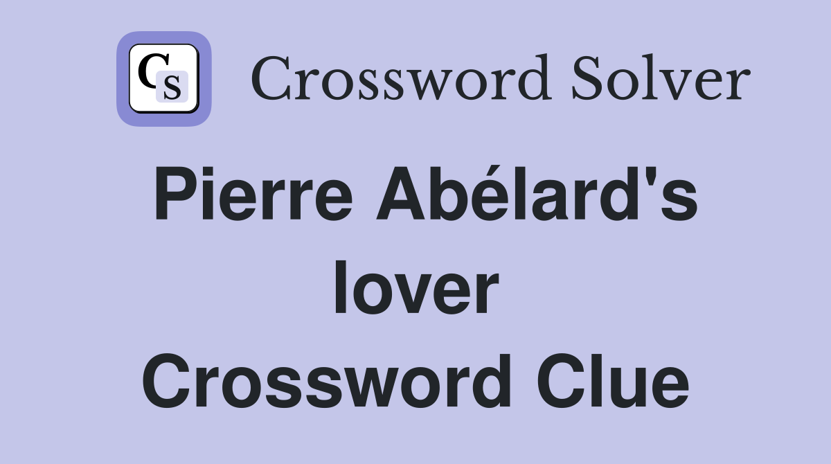 Pierre Abélard's lover Crossword Clue