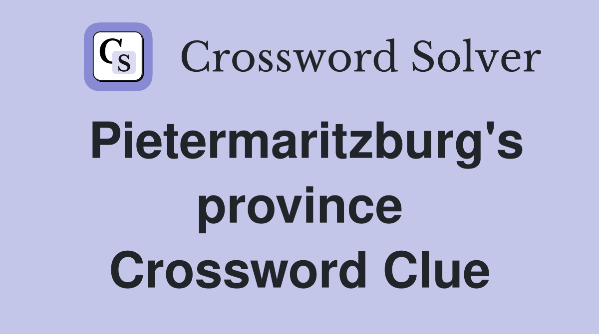 Pietermaritzburg's province Crossword Clue
