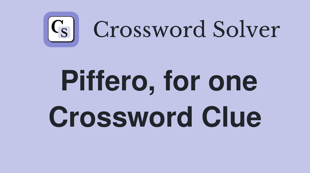 Piffero, for one Crossword Clue