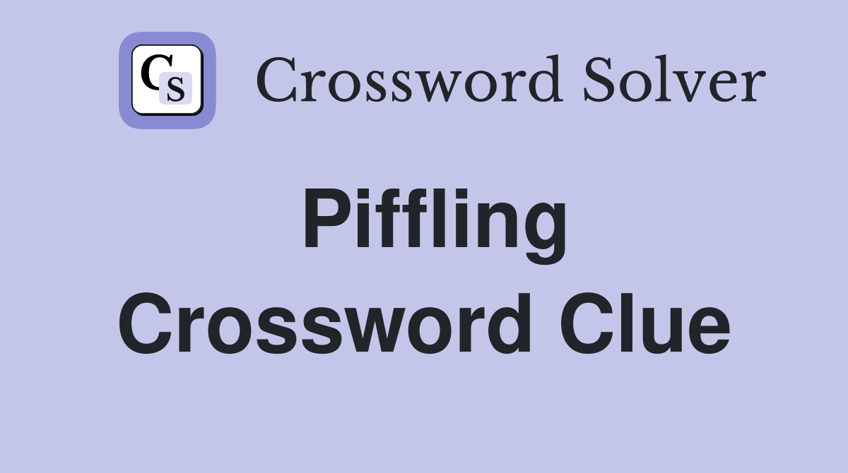 Piffling Crossword Clue