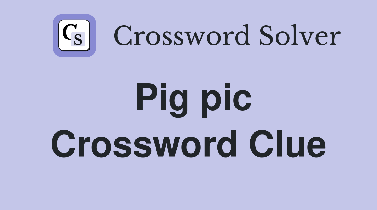 Pig pic Crossword Clue