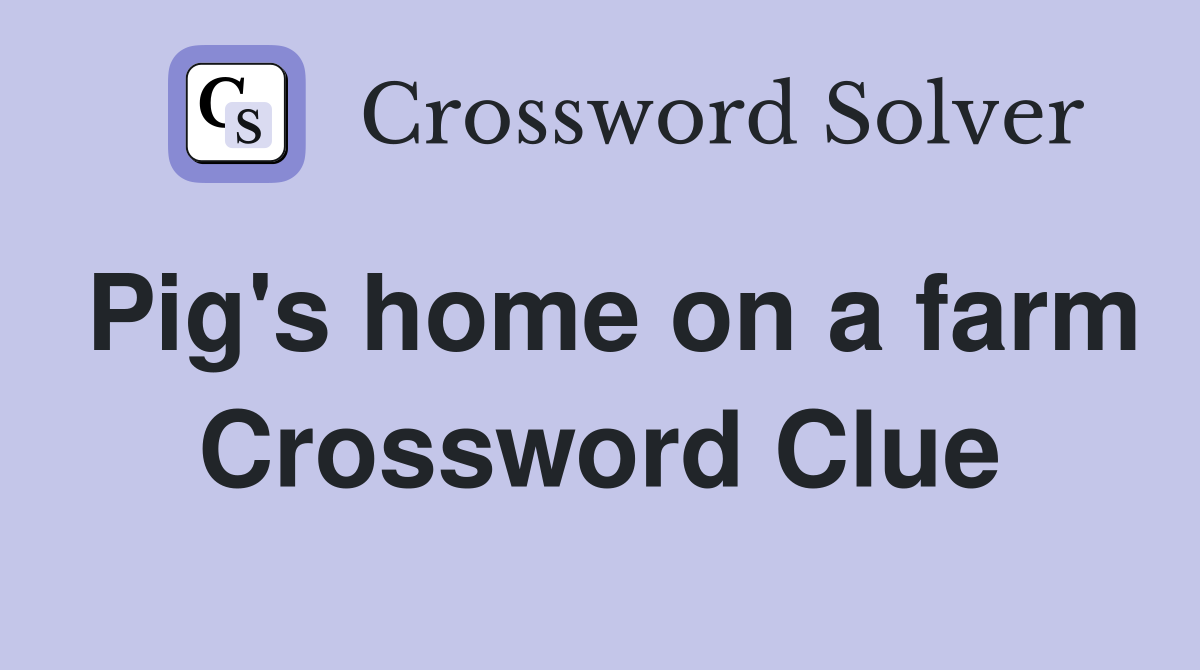 Pig's home on a farm Crossword Clue