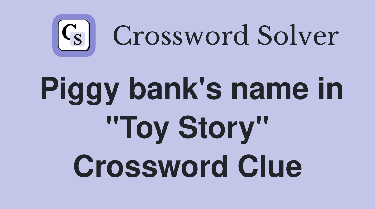 Piggy bank's name in "Toy Story" Crossword Clue