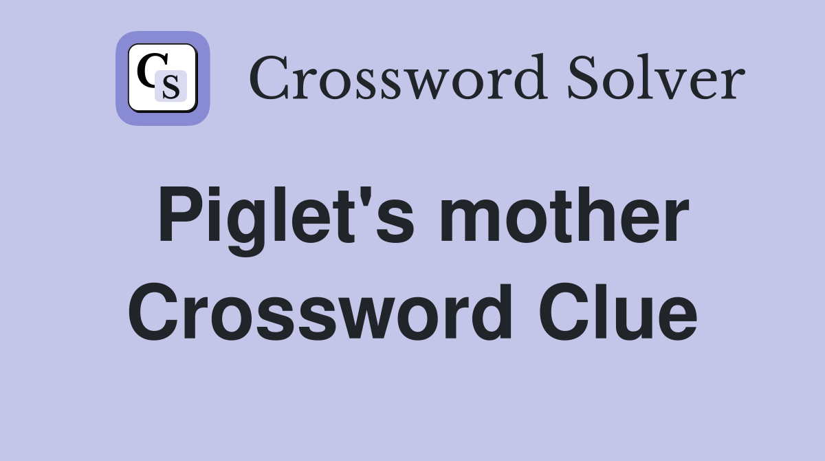 Piglet's mother Crossword Clue
