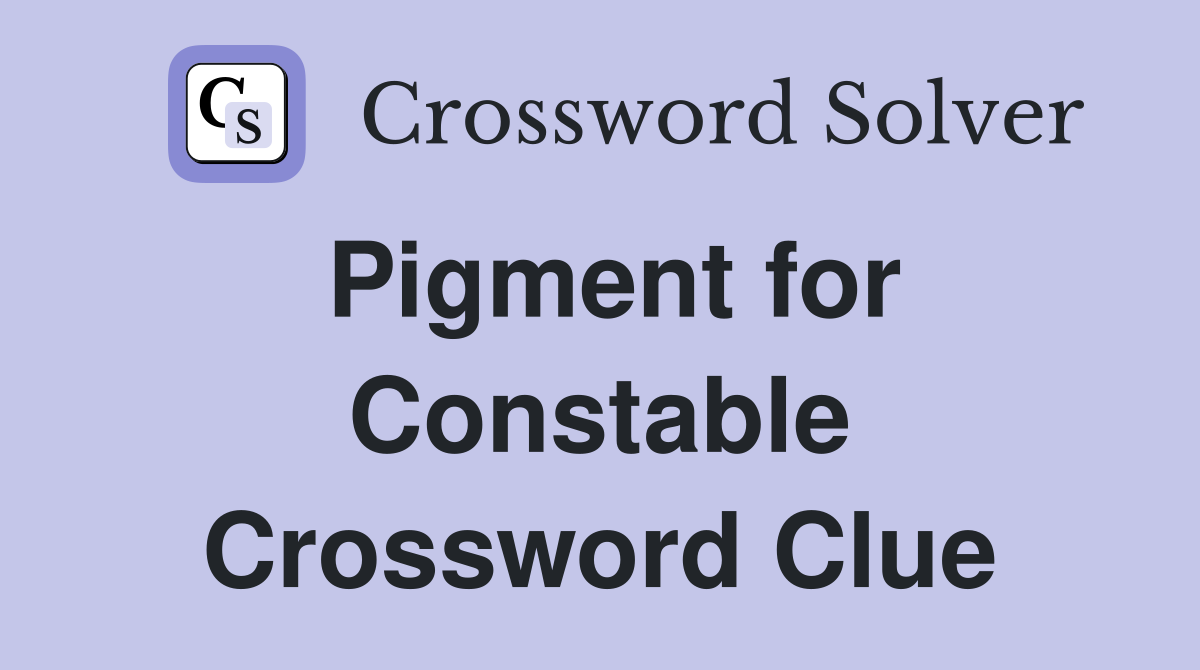 Pigment for Constable Crossword Clue
