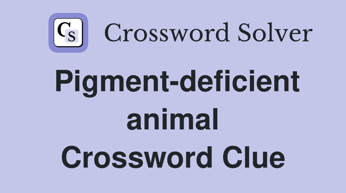 Pigment-deficient animal Crossword Clue