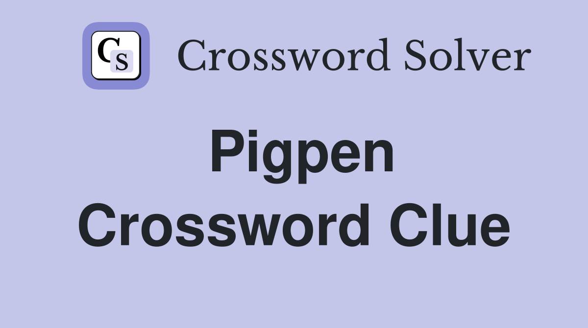 Pigpen Crossword Clue