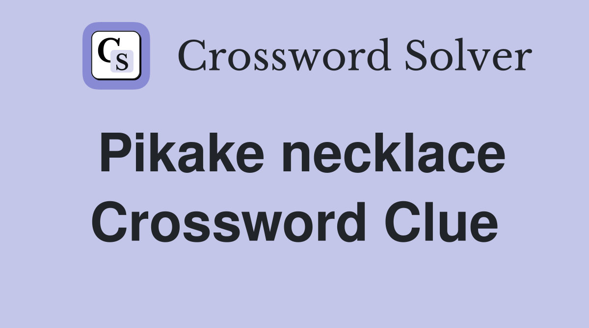 Pikake necklace Crossword Clue