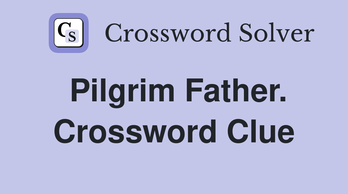 Pilgrim Father. Crossword Clue