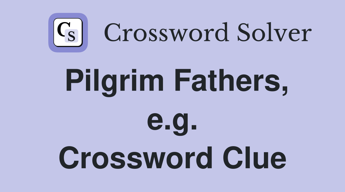 Pilgrim Fathers, e.g. Crossword Clue