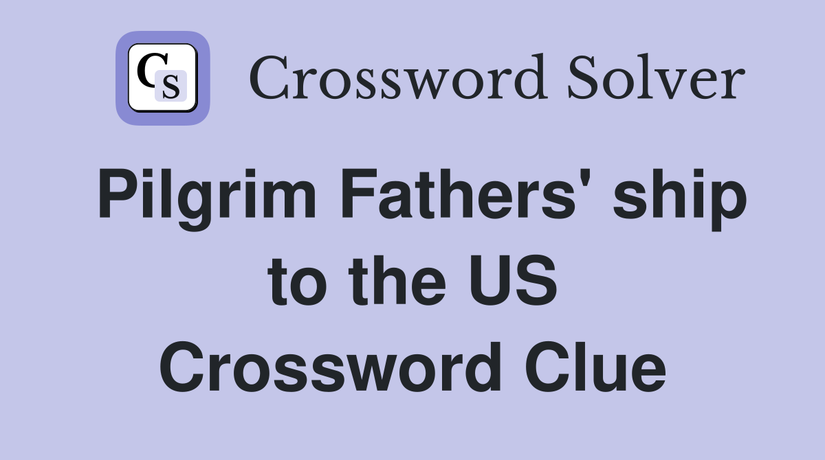 Pilgrim Fathers' ship to the US Crossword Clue